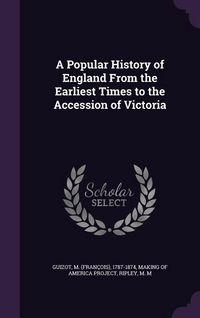 Produktbild: A Popular History of England From the Earliest Times to the Accession of Victoria