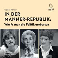 Bild vom Artikel In der Männer-Republik: Wie Frauen die Politik eroberten vom Autor Torsten Körner