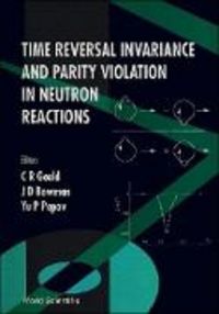 Produktbild: Time Reversal Invariance and Parity Violation in Neutron Reactions - Proceedings of the 2nd International Workshop