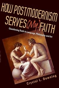 Produktbild: How Postmodernism Serves (My) Faith