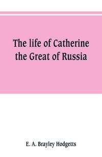 Produktbild: The life of Catherine the Great of Russia