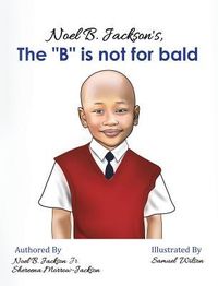 Produktbild: Noel B. Jackson's The "B" is Not For Bald