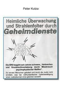 Produktbild: Heimliche &Uuml;berwachung und Strahlenfolter durch Geheimdienste
