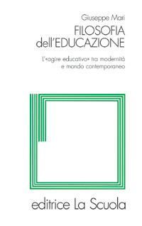 Produktbild: Filosofia dell'educazione. L'"agire educativo" tra modernità e mondo contemporaneo