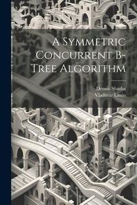 Produktbild: A Symmetric Concurrent B-tree Algorithm