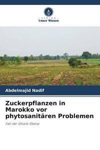 Produktbild: Zuckerpflanzen in Marokko vor phytosanit&auml;ren Problemen