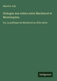 Produktbild: Dialogue aux enfers entre Machiavel et Montesquieu