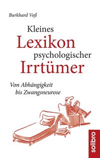 Bild vom Artikel Kleines Lexikon psychologischer Irrtümer vom Autor Burkhard Voß