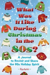 Produktbild: What Was It Like During Christmas in the 80s?