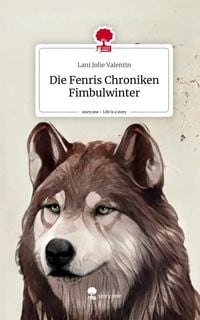Produktbild: Die Fenris Chroniken Fimbulwinter. Life is a Story - story.one