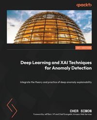 Produktbild: Deep Learning and XAI Techniques for Anomaly Detection