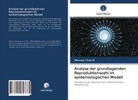 Produktbild: Analyse der grundlegenden Reproduktionszahl im epidemiologischen Modell