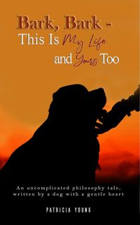 Produktbild: Bark, Bark - This Is My Life and Yours Too