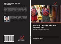 Produktbild: Jestem Cholo, Ale Nie Tubylcem