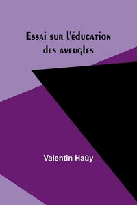 Produktbild: Essai sur l'&eacute;ducation des aveugles