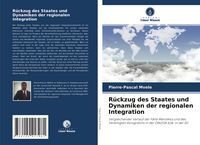 Produktbild: R&uuml;ckzug des Staates und Dynamiken der regionalen Integration