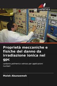Produktbild: Propriet&agrave; meccaniche e fisiche del danno da irradiazione ionica nel gpc