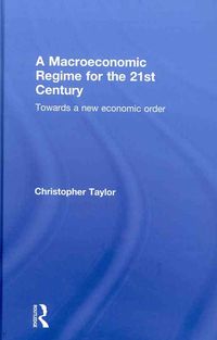 Produktbild: Taylor, C: A Macroeconomic Regime for the 21st Century