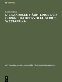 Produktbild: Die sakralen H&auml;uptlinge der Gurunsi im Obervolta-Gebiet, Westafrika