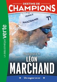 Produktbild: Destins de champions 15 (NED) - Une biographie de L&eacute;on Marchand