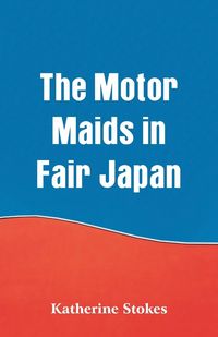 Produktbild: The Motor Maids in Fair Japan