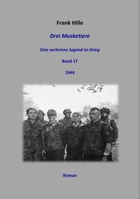 Produktbild: Drei Musketiere - Eine verlorene Jugend im Krieg, Band 17
