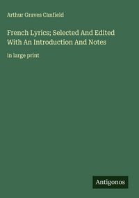 Produktbild: French Lyrics; Selected And Edited With An Introduction And Notes