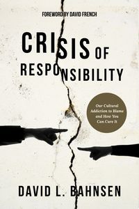 Produktbild: Crisis of Responsibility: Our Cultural Addiction to Blame and How You Can Cure It