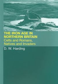 Produktbild: Harding, D: The Iron Age in Northern Britain: Celts and Roma