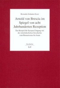Produktbild: Arnold von Brescia im Spiegel von acht Jahrhunderten Rezeption
