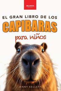 Produktbild: Capibaras El Gran Libro de los Capibaras para Ni&ntilde;os
