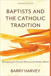 Produktbild: Baptists and the Catholic Tradition