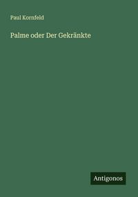 Produktbild: Palme oder Der Gekr&auml;nkte