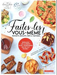 Produktbild: Faites-les vous-m&ecirc;me ! : nuggets, biscuits, p&acirc;te &agrave; tartiner...