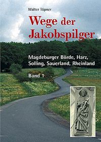 Produktbild: Wege der Jakobspilger / Magdeburger B&ouml;rde, Harz, Solling, Sauerland, Rheinland