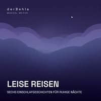 Produktbild: Leise Reisen &mdash; Sechs Einschlafgeschichten f&uuml;r ruhige N&auml;chte