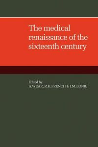 Produktbild: The Medical Renaissance of the Sixteenth Century
