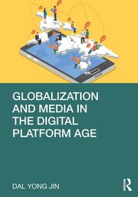 Produktbild: Globalization and Media in the Digital Platform Age