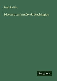 Produktbild: Discours sur la m&egrave;re de Washington