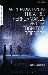 Produktbild: An Introduction to Theatre, Performance and the Cognitive Sciences