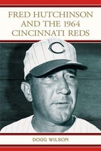 Produktbild: Fred Hutchinson and the 1964 Cincinnati Reds