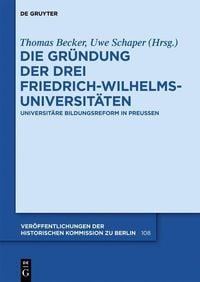 Produktbild: Die Gründung der drei Friedrich-Wilhelms-Universitäten