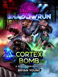 Produktbild: Shadowrun: Cortex Bomb (A Shadowrun Novella)