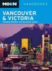 Produktbild: Moon Handbooks Vancouver & Victoria: Including Whistler & Vancouver Island