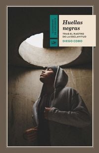 Produktbild: Huellas negras. Tras el rastro de la esclavitud