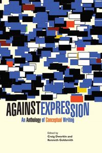 Produktbild: Against Expression: An Anthology of Conceptual Writing