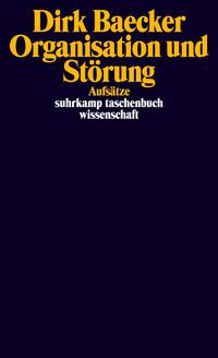 Bild vom Artikel Organisation und Störung vom Autor Dirk Baecker
