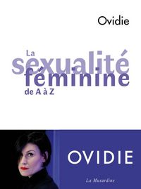 Produktbild: La sexualit&eacute; f&eacute;minine de A &agrave; Z