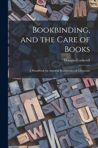Produktbild: Bookbinding, and the Care of Books