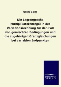 Produktbild: Die Lagrangesche Multiplikatorenregel in der Variationsrechnung f&uuml;r den Fall von